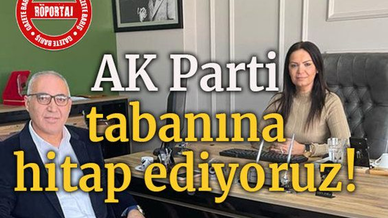 AK Parti tabanına hitap ediyoruz!